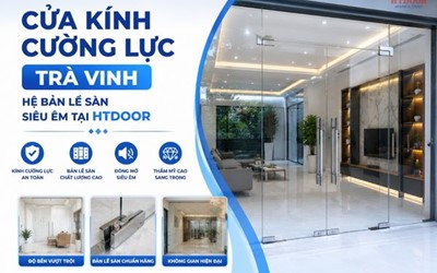 CỬA KÍNH CƯỜNG LỰC TRÀ VINH: HỆ BẢN LỀ SÀN SIÊU ÊM TẠI HTDOOR