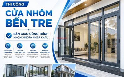 THI CÔNG CỬA NHÔM BẾN TRE: BÀN GIAO CÔNG TRÌNH NHÔM XINGFA NHẬP KHẨU
